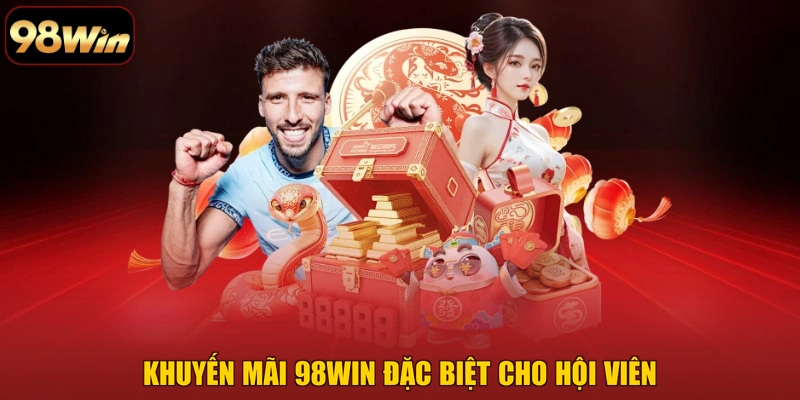 Khuyến mãi 98win đặc biệt cho hội viên
